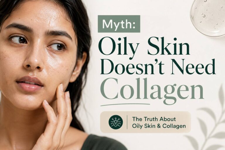 Myth: Oily Skin Doesn’t Need Collagen