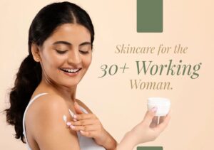 Skincare for the 30+ Working Woman
