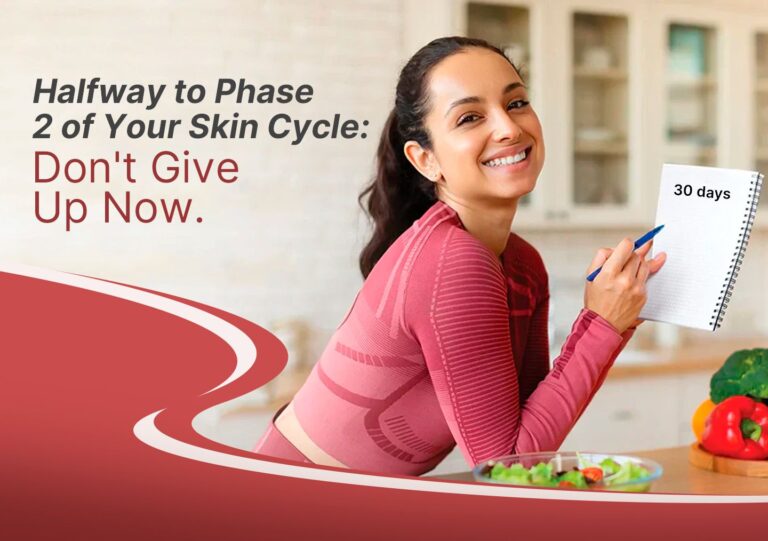 Halfway to Phase 2 of Your Skin Cycle